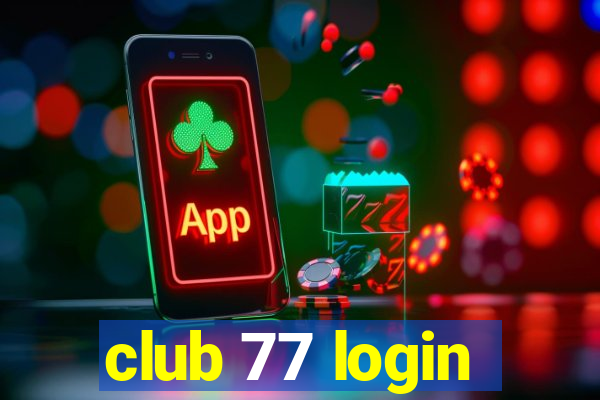 club 77 login